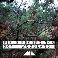 FIELD RECORDINGS 001 - WOODLAND(オンライン納品)(2時間以内に納品)
