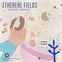ETHEREAL FIELDS - CHILL HOP & AMBIENT(オンライン納品)(2時間以内に納品)