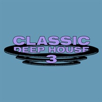 CLASSIC DEEP HOUSE 3(オンライン納品)(2時間以内に納品)