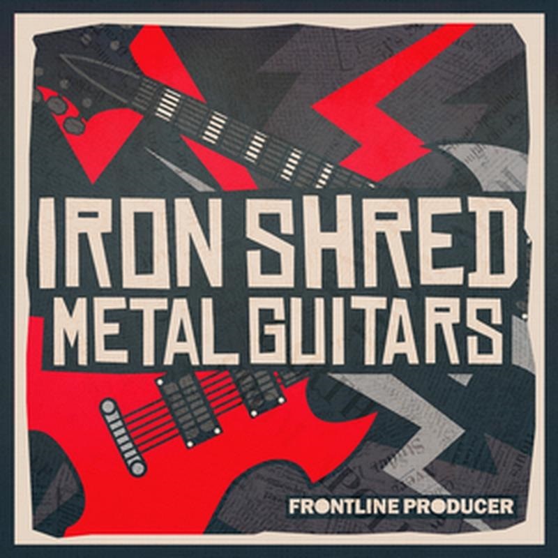 FRONTLINE PRODUCER IRON SHRED - METAL GUITARS(オンライン納品)(2時間以内に納品)