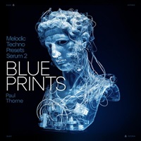 Blueprints - Melodic Techno for Serum 2 (セラム2)(メロディックテクノ)(オンライン納品)(2時間以内に納品)