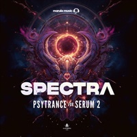 Spectra - Psytrance For Serum 2 By Marula Music (サイトランス)(Serum 2プリセット)(オンライン納品)(2時間以内に納品)